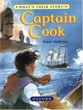 Captain Cook: The Great Ocean Explorer (What's Their Story) - Book  of the What's Their Story?