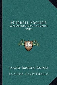 Paperback Hurrell Froude: Memoranda And Comments (1904) Book