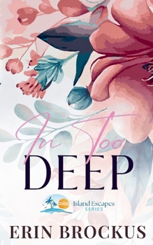 Paperback In Too Deep: A Small Town Second Chance Romance Book