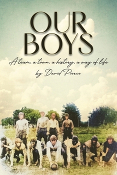 Paperback Our Boys: a team, a town, a history, a way of life Book