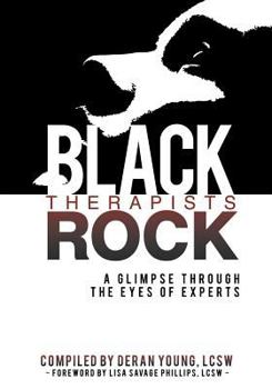 Paperback Black Therapists Rock: A Glimpse Through the Eyes of Experts Book