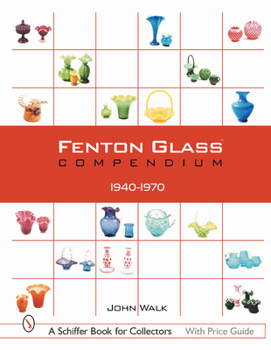 Hardcover Fenton Glass Compendium: 1940-1970 Book