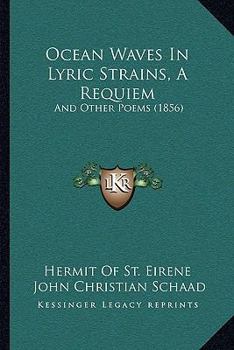 Paperback Ocean Waves In Lyric Strains, A Requiem: And Other Poems (1856) Book