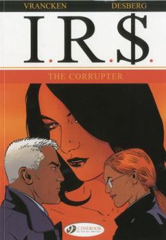 I.R.$., tome 6 : Le Corrupteur - Book #6 of the I.R.$.
