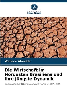 Paperback Die Wirtschaft im Nordosten Brasiliens und ihre jüngste Dynamik [German] Book