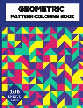 Paperback Geometric Pattern Coloring Book: Geometric Shapes and Patterns Coloring Book 100 Designs to help release your creative side Relaxing Designs to Color Book
