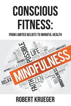 Paperback Conscious Fitness: From Limited Beliefs To Mindful Health Book