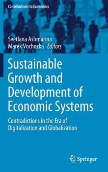 Sustainable Growth and Development of Economic Systems: Contradictions in the Era of Digitalization and Globalization