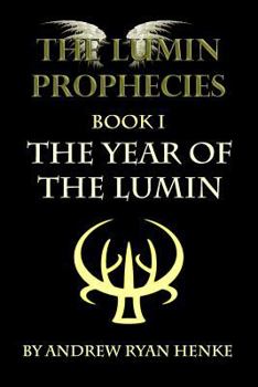 The Year of the Lumin - Book #1 of the Lumin Prophecies