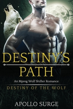 Destiny's Path: M/M Wolf Shifter Paranormal Romance (Destiny of the Wolf) - Book #3 of the Destiny of the Wolf