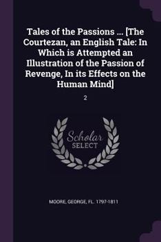 The Married Man: An English Tale; In Which Is Attempted an Illustration of the Passion of Jealousy, in Its Effects on the Human Mind