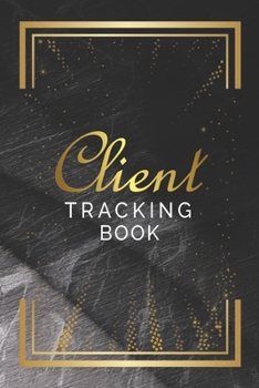 Paperback Client Tracking Book: Cute Client Profile Book and Appointment Log Book for Hair Stylists, Salons, Nail, Barbers, Therapists, Event Planners Book