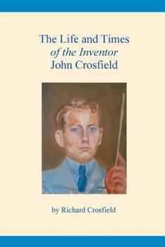 Paperback The Life and Times of the Inventor John Crosfield Book