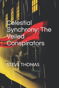 Paperback Celestial Synchrony: The Veiled Conspirators Book