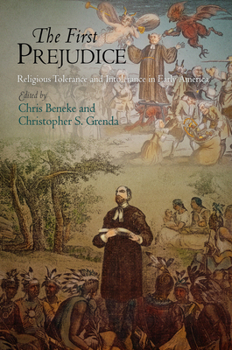 Hardcover The First Prejudice: Religious Tolerance and Intolerance in Early America Book