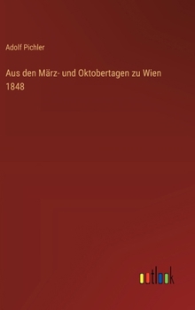 Hardcover Aus den März- und Oktobertagen zu Wien 1848 [German] Book