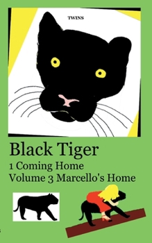 Black Tiger 1 Coming Home: Volume 3 Marcello's Home