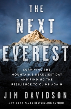 Hardcover The Next Everest: Surviving the Mountain's Deadliest Day and Finding the Resilience to Climb Again Book