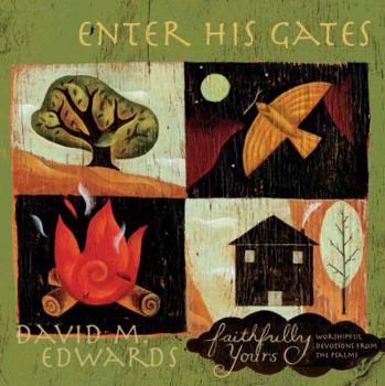 Hardcover Faithfully Yours: Enter His Gates (W/CD) [With CD] Book