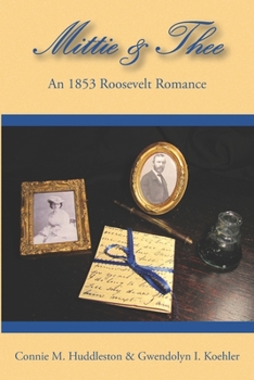 Paperback Mittie&Thee: An 1853 Roosevelt Romance Book