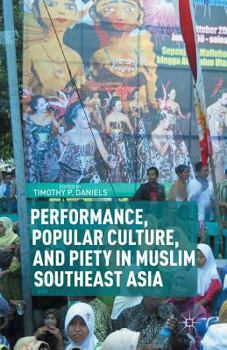 Paperback Performance, Popular Culture, and Piety in Muslim Southeast Asia Book