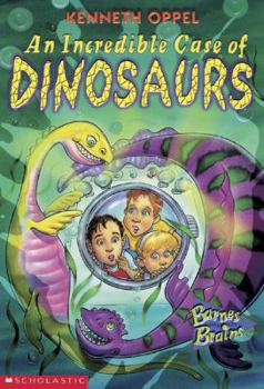 Bad Case Of Dinosaurs - Book #4 of the Barnes and The Brains
