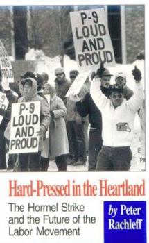 Paperback Hard-Pressed in the Heartland: The Hormel Strike and the Future of the Labor Movement Book