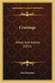 Paperback Cruisings: Afloat And Ashore (1851) Book