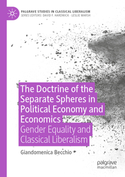 Doctrine of the Separate Spheres in Political Economy and Economics : Gender Equality and Classical Liberalism