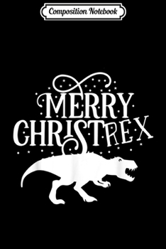 Composition Notebook: Merry Chrismas T-Rex s Dinosaur Gift Dino  Journal/Notebook Blank Lined Ruled 6x9 100 Pages