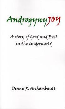 Paperback AndrogynJOY: A Story of Good and Evil in the Underworld Book