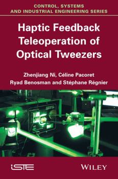 Hardcover Haptic Feedback Teleoperation of Optical Tweezers Book