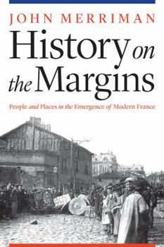 Paperback History on the Margins: People and Places in the Emergence of Modern France Book