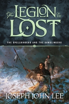 The Legion of the Lost (The Spellbinders and the Gunslingers)