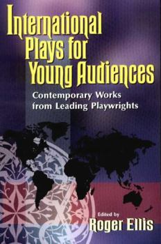 Paperback International Plays for Young Audiences: Contemporary Works from Leading Playwrights Book