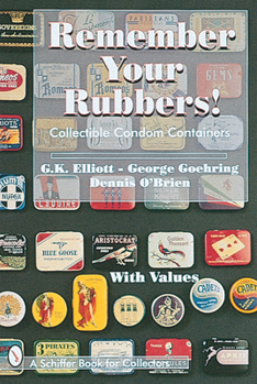 Hardcover Remember Your Rubbers!: Collectible Condom Containers Book