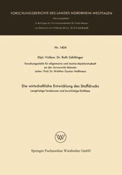 Paperback Die Wirtschaftliche Entwicklung Des Stoffdrucks: Langfristige Tendenzen Und Kurzfristige Einflüsse [German] Book