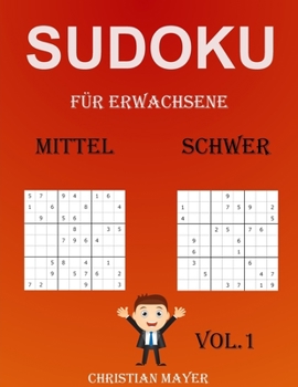 Paperback Sudoku für Erwachsene Mittel-Schwer: 200 Verschiedene Sudoku 9x9 Mittel-Schwer für Erwachsene und für Alle mit Lösungen (VOL.1) [German] Book