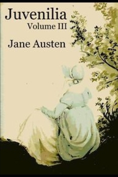 Juvenilia – Volume III