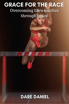 Paperback Grace for the Race: Overcoming life's hurdles through grace Book