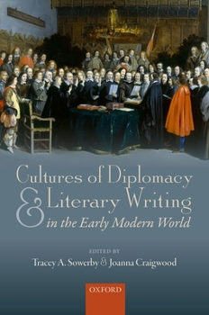 Hardcover Cultures of Diplomacy and Literary Writing in the Early Modern World Book