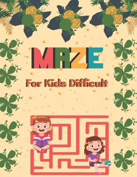 Paperback maze for kids difficult: A Book Type for kids Amezing and a cute maze brain games niche activity [Large Print] Book