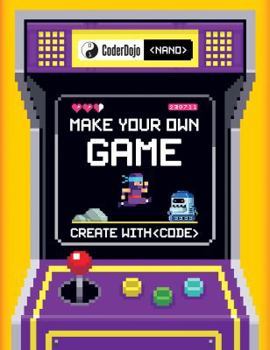 Paperback Coderdojo Nano: Make Your Own Game: Create with Code Book