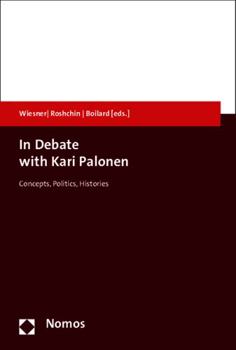 Paperback In Debate with Kari Palonen: Concepts, Politics, Histories Book