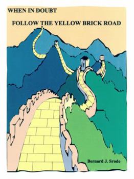 Paperback When In Doubt, Follow The Yellow Brick Road Book