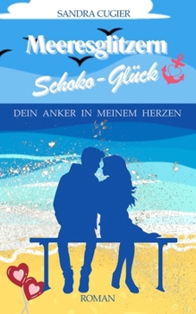 Paperback Meeresglitzern & Schoko-Glück: Dein Anker in meinem Herzen [German] Book