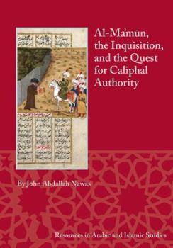 Paperback Al-Ma'mun, the Inquisition, and the Quest for Caliphal Authority Book