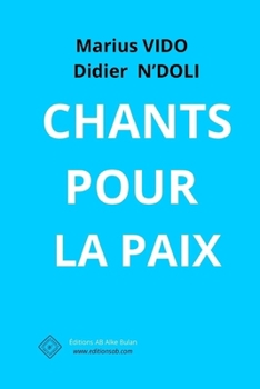 CHANTS POUR LA PAIX (French Edition)