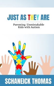 Paperback Just As They Are: Parenting Unmistakable Kids with Autism Book