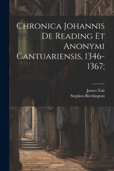 Paperback Chronica Johannis de Reading et Anonymi Cantuariensis, 1346-1367; Book